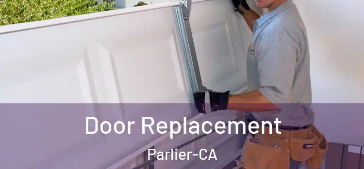 Door Replacement Parlier-CA