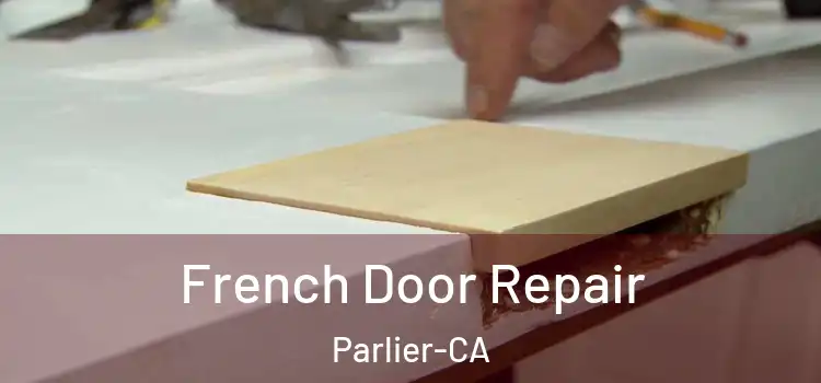 French Door Repair Parlier-CA