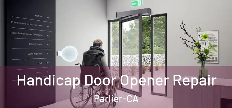 Handicap Door Opener Repair Parlier-CA