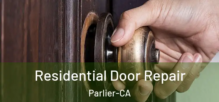Residential Door Repair Parlier-CA